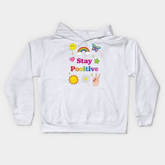 Stay Positive//Kids Kids Hoodie by Tari Company